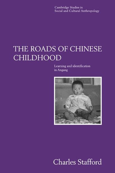 Charles Stafford, Meyer Fortes, Edmund Leach - The Roads of Chinese Childhood, Häftad