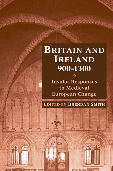 Brendan Smith - Britain and Ireland, 900-1300, Häftad