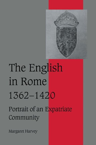 Margaret Harvey, Rosamond Mckitterick - The English in Rome, 1362-1420, Häftad
