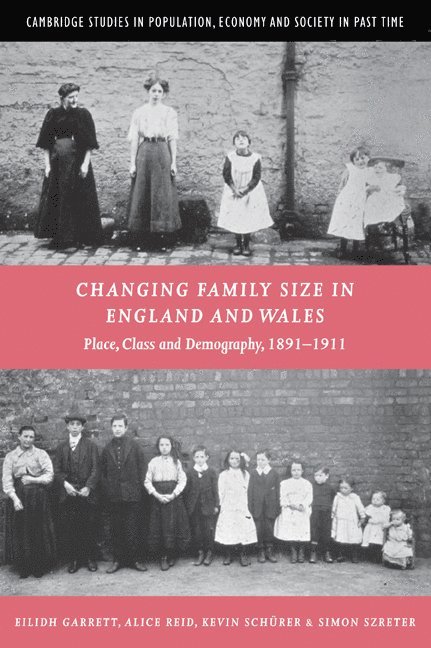 Eilidh (University of Cambridge) Garrett, Cambridge) Reid, Alice (St John's College, Kevin (University of Essex) Schurer, Simon (University of Cambridge) Szreter, Eilidh Garrett, Alice Reid, Kevin Schurer - Changing Family Size in England and Wales, Häftad