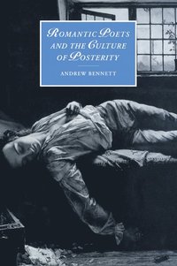 bokomslag Romantic Poets and the Culture of Posterity