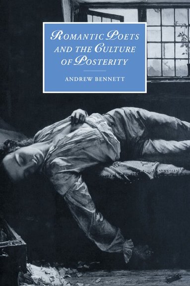 Andrew Bennett, Marilyn Butler, James Chandler - Romantic Poets and the Culture of Posterity, Häftad