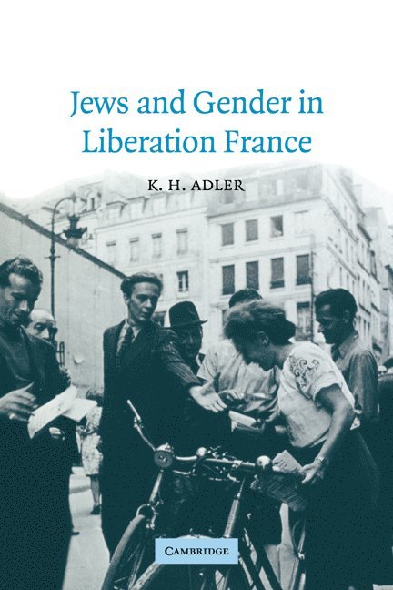 K. H. (University of Nottingham) Adler, K. H. Adler, Jay Winter, Paul Kennedy - Jews and Gender in Liberation France, Häftad