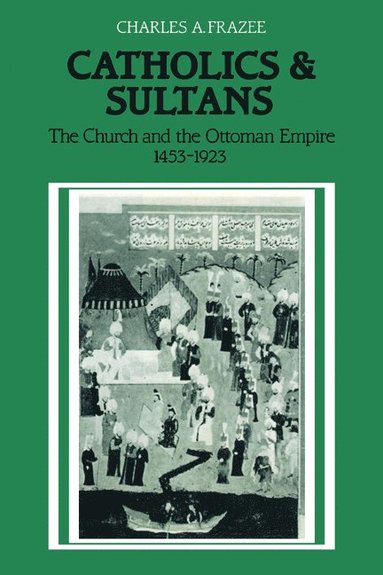 bokomslag Catholics and Sultans