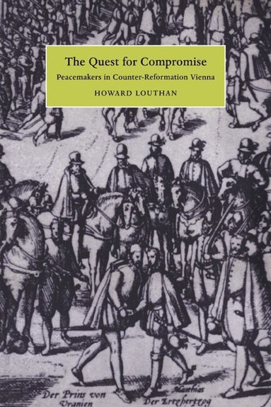 Howard Louthan, John Elliott, Olwen Hufton - The Quest for Compromise, Häftad