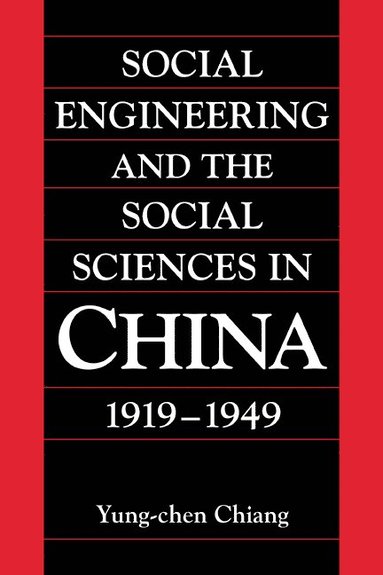 bokomslag Social Engineering and the Social Sciences in China, 1919-1949