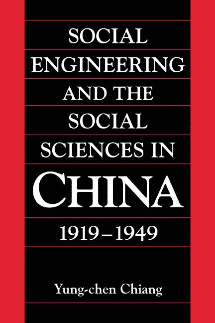 Social Engineering and the Social Sciences in China, 1919-1949 1