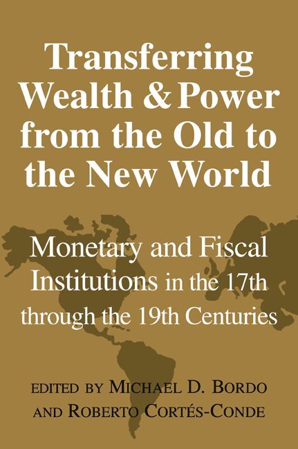 Transferring Wealth and Power from the Old to the New World 1