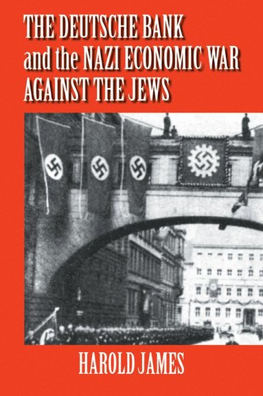 bokomslag The Deutsche Bank and the Nazi Economic War against the Jews