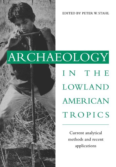 Archaeology in the Lowland American Tropics 1