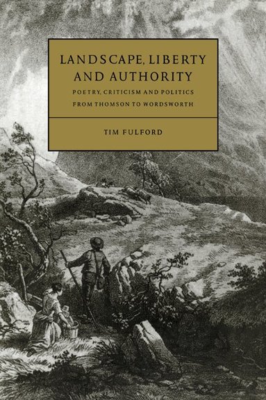 Tim Fulford, Howard Erskine-Hill, John J. Richetti - Landscape, Liberty and Authority, Häftad