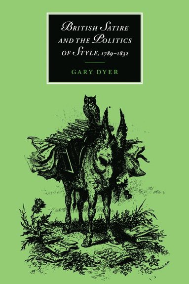 bokomslag British Satire and the Politics of Style, 1789-1832