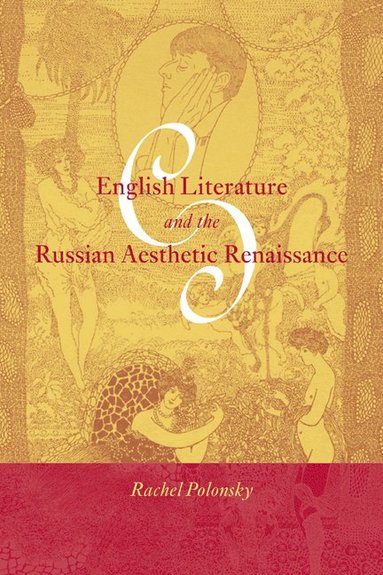 bokomslag English Literature and the Russian Aesthetic Renaissance