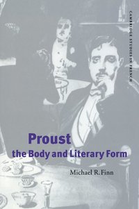 bokomslag Proust, the Body and Literary Form