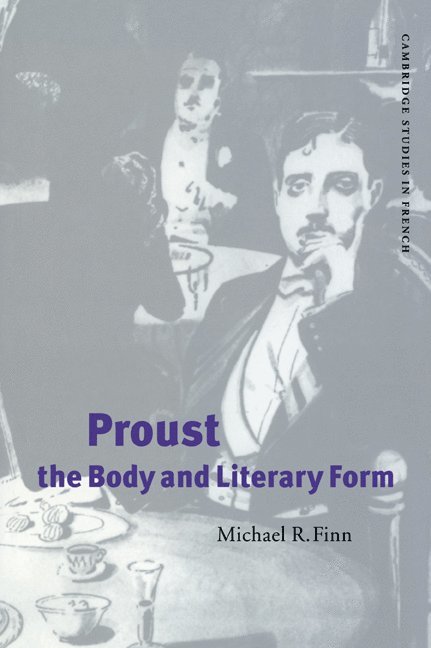 Proust, the Body and Literary Form 1