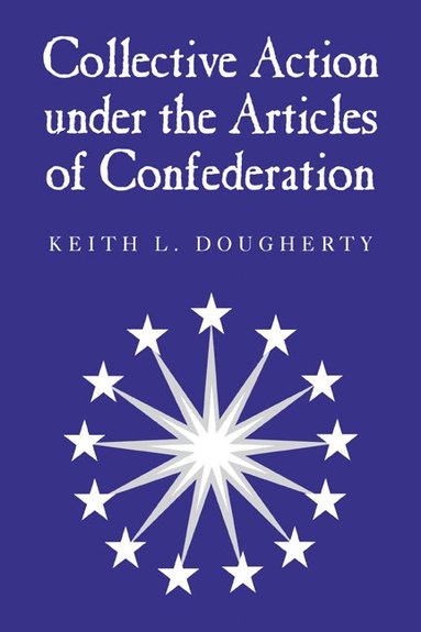 bokomslag Collective Action under the Articles of Confederation