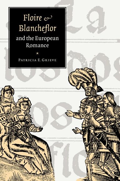 Patricia E. Grieve, Alastair Minnis, Patrick Boyde - 'Floire and Blancheflor' and the European Romance, Häftad