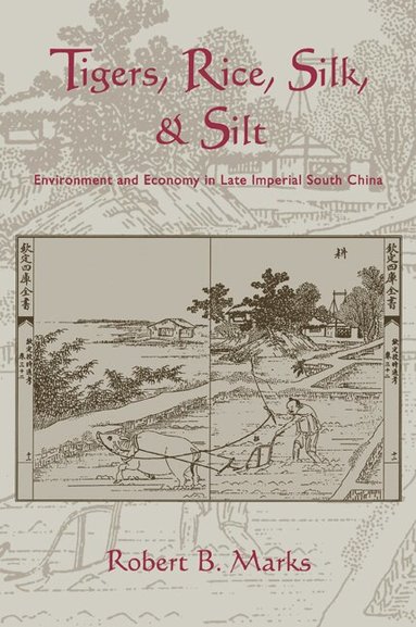 Robert Marks, Donald Worster, Alfred W. Crosby - Tigers, Rice, Silk, and Silt, Häftad