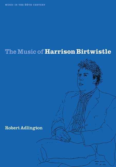 The Music of Harrison Birtwistle 1