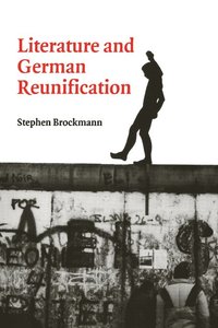 bokomslag Literature and German Reunification