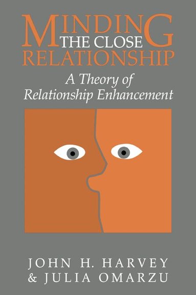 John H. Harvey, Julia Omarzu - Minding the Close Relationship, Häftad