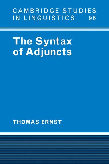 Thomas Ernst, S. R. Anderson, J. Bresnan - The Syntax of Adjuncts, Häftad