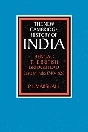 P. J. Marshall, P. J. (King's College London) Marshall, Marshall P. J. - Bengal: The British Bridgehead, Häftad