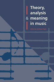 Anthony Pople - Theory, Analysis and Meaning in Music, Häftad