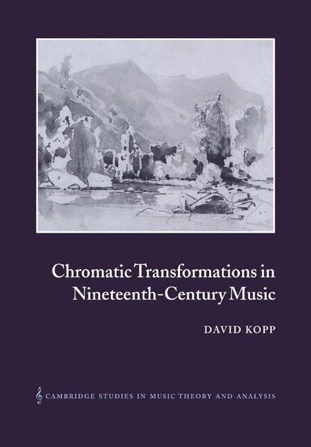 Chromatic Transformations in Nineteenth-Century Music 1