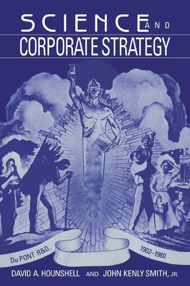 David A. Hounshell, John Kenly Smith Jr - Science and Corporate Strategy, Häftad