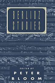Peter Bloom - Berlioz Studies, Häftad