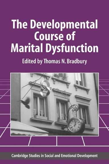 bokomslag The Developmental Course of Marital Dysfunction