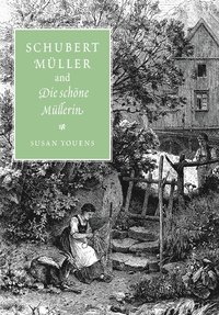 bokomslag Schubert, Mller, and Die schne Mllerin
