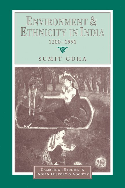 Environment and Ethnicity in India, 1200-1991 1