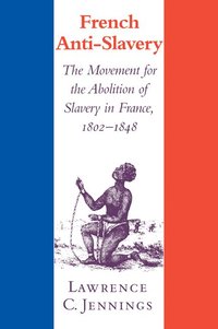 bokomslag French Anti-Slavery