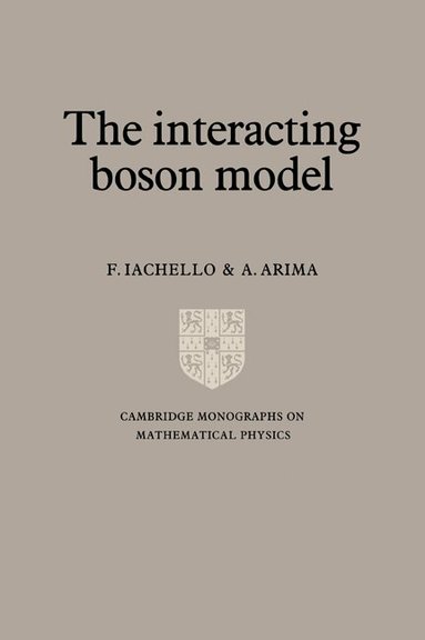 F. Iachello, A. Arima, P. V. Landshoff - The Interacting Boson Model, Häftad