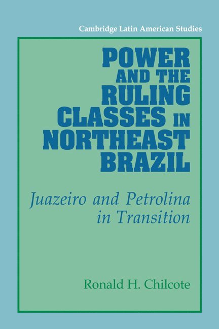 Power and the Ruling Classes in Northeast Brazil 1