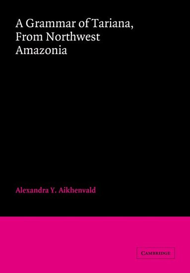 bokomslag A Grammar of Tariana, from Northwest Amazonia