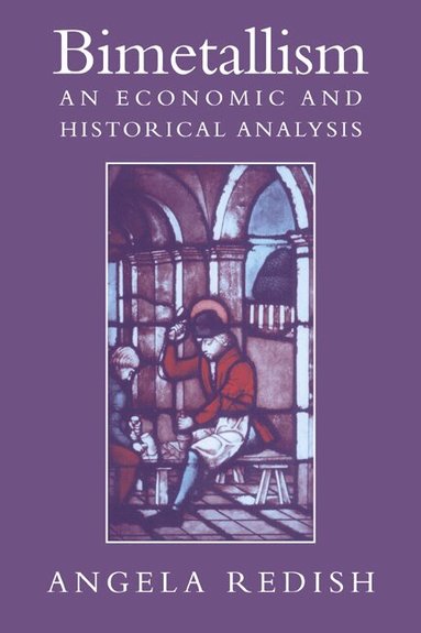 Angela Redish, Michael D. Bordo, Forrest Capie - Bimetallism, Häftad