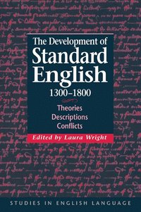 bokomslag The Development of Standard English, 1300-1800