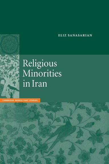 Eliz Sanasarian, Charles Tripp, Julia A. Clancy-Smith - Religious Minorities in Iran, Häftad