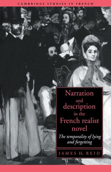 James H. Reid, Michael Sheringham - Narration and Description in the French Realist Novel, Häftad