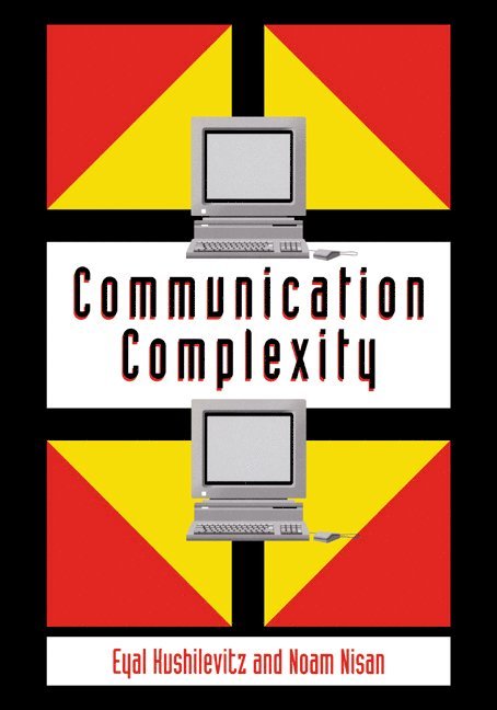 Haifa) Kushilevitz, Eyal (Technion - Israel Institute of Technology, Noam (Hebrew University of Jerusalem) Nisan, Eyal Kushilevitz, Noam Nisan, Kushilevitz Eyal - Communication Complexity, Häftad