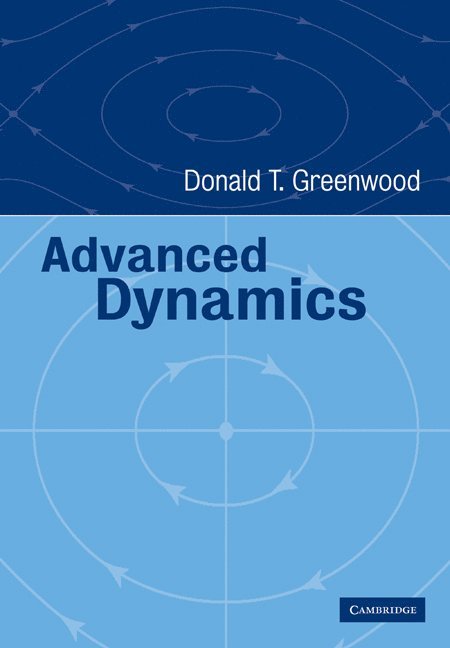Ann Arbor) Greenwood, Donald T. (University of Michigan, Donald T. Greenwood - Advanced Dynamics, Häftad