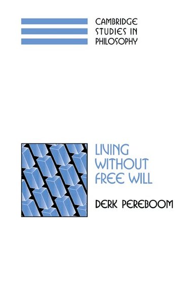 Derk Pereboom, Ernest Sosa, Jonathan Dancy - Living without Free Will, Häftad