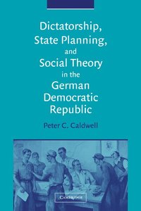 bokomslag Dictatorship, State Planning, and Social Theory in the German Democratic Republic