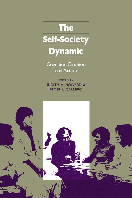 Judith A. Howard, Peter L. Callero - Self-Society Dynamic, Häftad