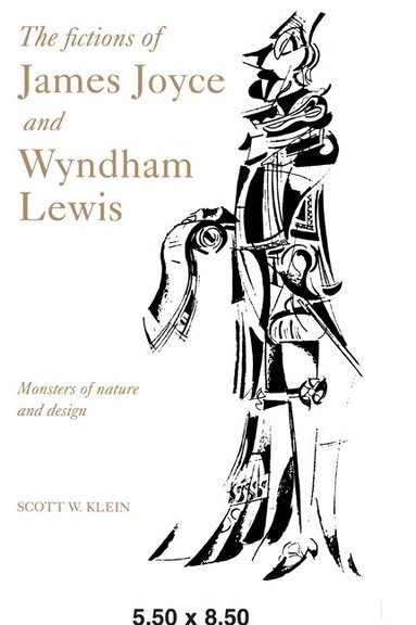 Scott W. Klein - The Fictions of James Joyce and Wyndham Lewis, Häftad