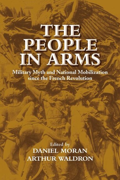 Daniel Moran, Arthur Waldron - The People in Arms, Häftad