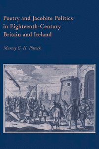 bokomslag Poetry and Jacobite Politics in Eighteenth-Century Britain and Ireland